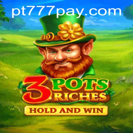 Unveiling the Excitement of 3potsRiches - A Thrilling Gaming Experience with pt777